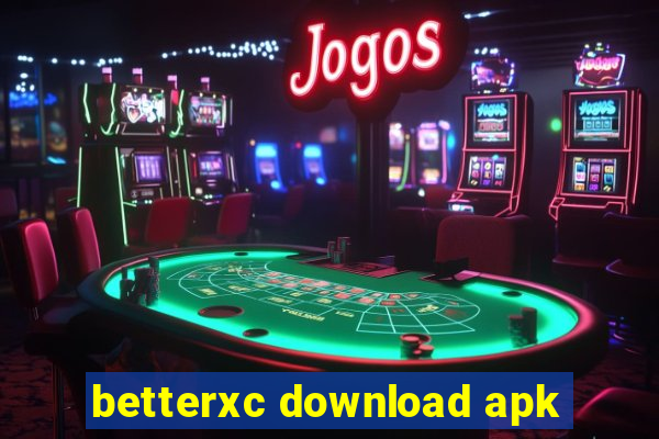 betterxc download apk